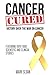 Cancer Cured: Victory Over the War On Cancer
