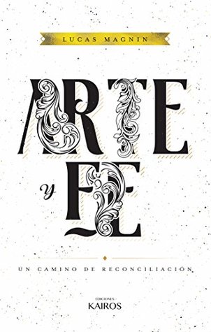Arte y fe: Un camino de reconciliación (Spanish Edition)
