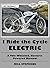 I Ride the Cycle Electric by Bill Stephens