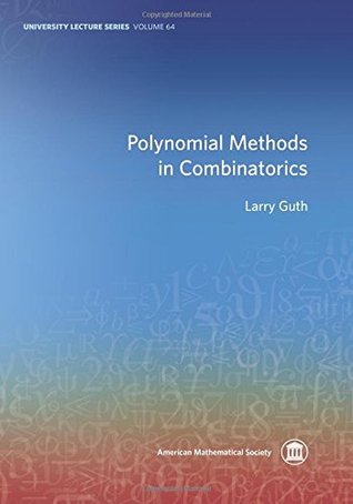 Polynomial Methods in Combinatorics (University Lecture Series)