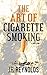 The Art of Cigarette Smoking