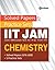 Solved Papers & Practice Sets IIT JAM: (Joint Admission test for M. Sc. From IITs) - Chemistry