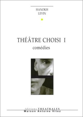 Théâtre choisi Tome 1: Comédie