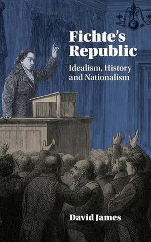Fichte's Republic: Idealism, History and Nationalism (Hardcover)