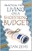 Practical Tips For Living On A Shoestring Budget
