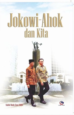 Jokowi - Ahok dan Kita