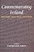 Commemorating Ireland: Hist...