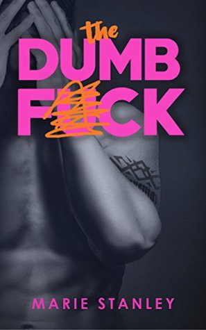 The Dumb F*ck