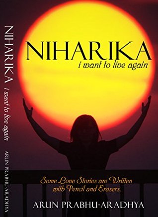 Niharika: I want to live again (count your chicken before you lay them Book 2)
