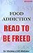 Food Addiction: Subliminal Text (Hypnotic Hiprocom Books Book 16)