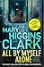 All By Myself, Alone by Mary Higgins Clark