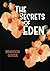 The Secrets of Eden