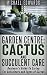 Garden Centre: Cactus and S...