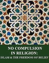 No Compulsion in Religion: Islam & The Freedom of Belief