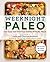 Weeknight Paleo: 100+ Easy and Delicious Family-Friendly Meals – A Practical Cookbook with Slow Cooker and Instant Pot Recipes