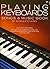 PLAYING KEYBOARDS SONGS & MUSIC BOOK