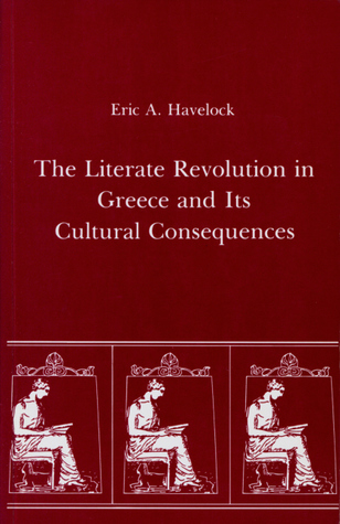 The Literate Revolution in Greece and its Cultural Consequences (Princeton Series of Collected Essays)