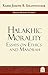 Halakhic Morality: Essays on Ethics and Masorah (Maggid Modern Classics)