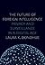 The Future of Foreign Intelligence by Laura K. Donohue