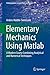 Elementary Mechanics Using Matlab: A Modern Course Combining Analytical and Numerical Techniques (Undergraduate Lecture Notes in Physics)