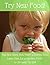 Try New Food: Help New Eaters, Picky Eaters & Extreme Picky Eaters Taste, Eat & Like New Foods