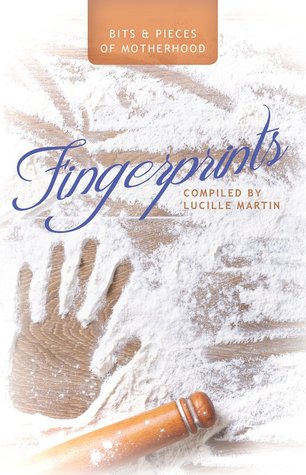 Fingerprints: Bits & Pieces of Motherhood
