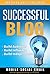 Successful Blog: Build your audience, your influence, and your financial independence