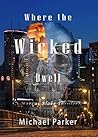 Where the Wicked Dwell (Marcus Blake stand alone series)