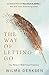 The Way of Letting Go by Wilma Derksen