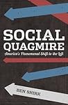 Social Quagmire America's Phenomenal Shift to the Left by Ben Shirk