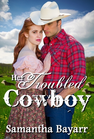 Her Troubled Cowboy (Kindle Edition)