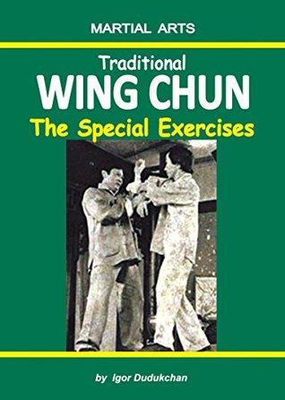 Traditional Wing Chun: The Special Exercises (Kindle Edition)