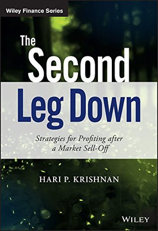 The Second Leg Down: Strategies for Profiting after a Market Sell-Off (The Wiley Finance Series)