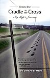 From the Cradle to the Cross by Joseph Zook