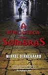 A Biblioteca das Sombras by Mikkel Birkegaard