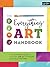 The Everything Art Handbook: A Comprehensive Guide to More Than 100 Art Techniques and Tools of the Trade (The Complete Book of ...)