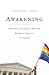 Awakening: How Gays and Lesbians Brought Marriage Equality to America