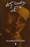 H. G. Wells in Love: postscript to an experiment in autobiography