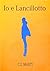 Io e Lancillotto (La serie di Veronica Minghella Vol. 2) (Italian Edition)