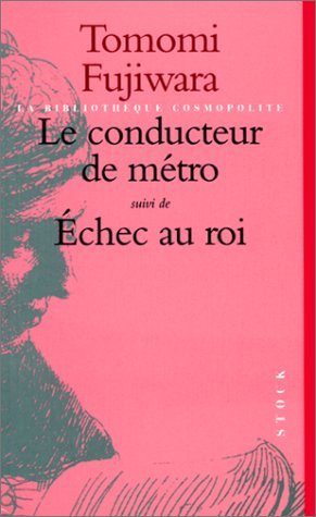 Le conducteur de métro, suivi de Échec au roi