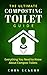 The Ultimate Composting Toilet Guide: Everything You Need To Know About Compost Toilets