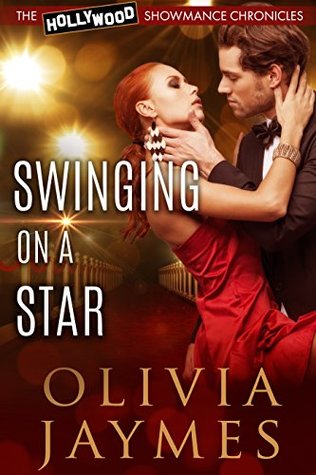 Swinging On A Star (The Hollywood Showmance Chronicles, #2)
