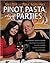 Pinot, Pasta, and Parties