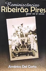 Reminiscências: Ribeirão Pires que Vi e Vivi