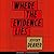 Where the Evidence Lies by Jeffery Deaver Where the Evidence Lies by Jeffery Deaver