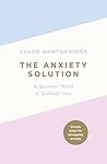 Book cover for The Anxiety Solution: A Quieter Mind, a Calmer You
