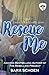 Rescue Me (Escape from Reality, #1)