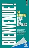 Bienvenue ! 34 auteurs pour les réfugiés
