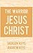 The Warrior Jesus Christ