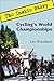 Cycling's World Championships: The Inside Story